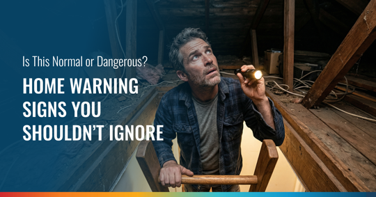 A concerned man shines a flashlight while looking up in an attic. Text: "Is This Normal or Dangerous? HOME WARNING SIGNS YOU SHOULDN'T IGNORE."