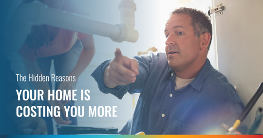 A male technician points while explaining an issue with home plumbing, illuminated by bright light. The text overlay reads: "The Hidden Reasons YOUR HOME IS COSTING YOU MORE."